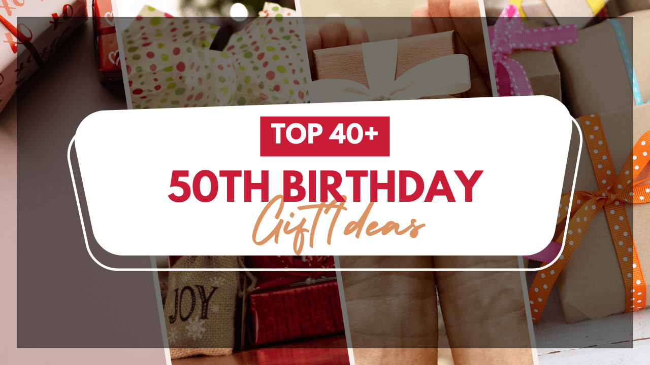 Best 50th Birthday Gift Ideas For Everyone