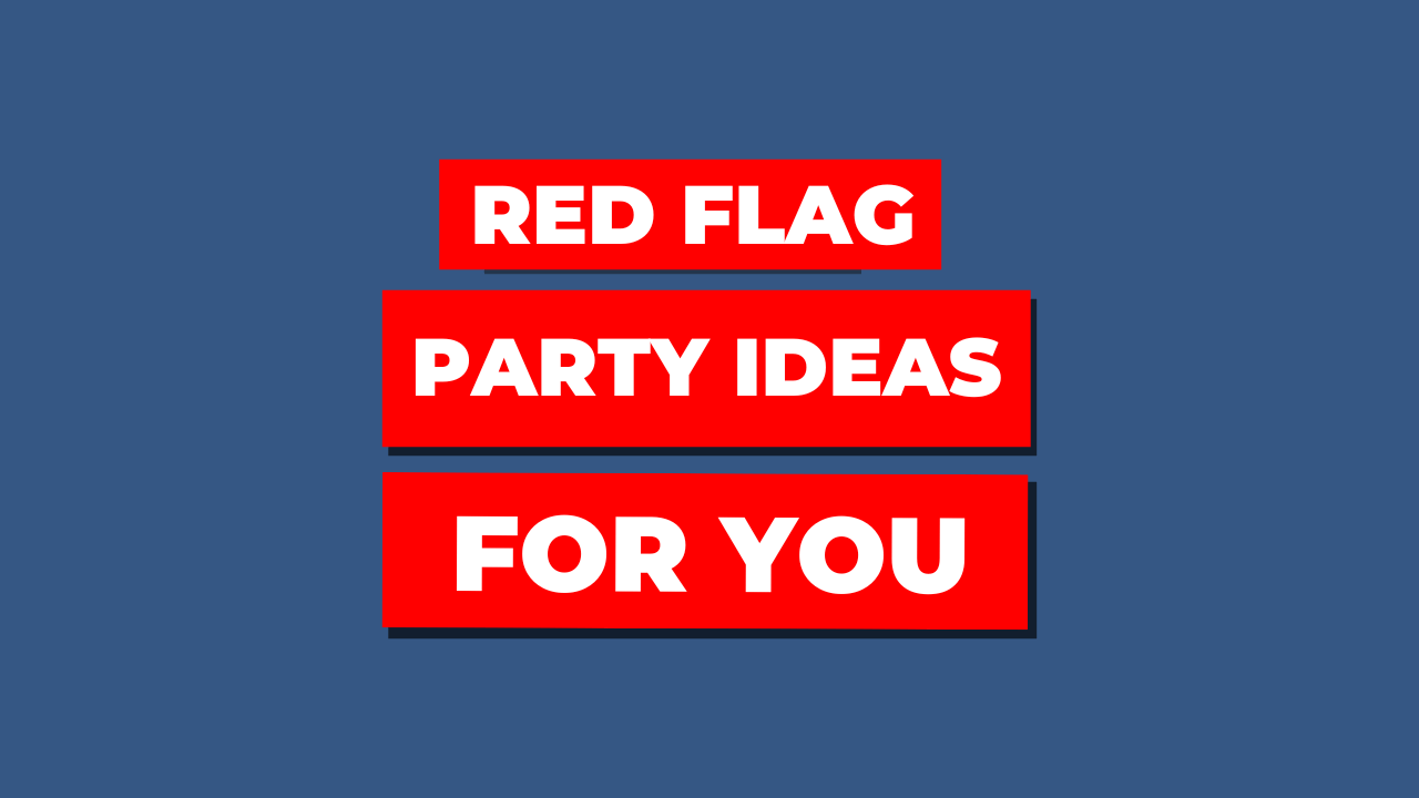 Creative Red Flag Party Ideas