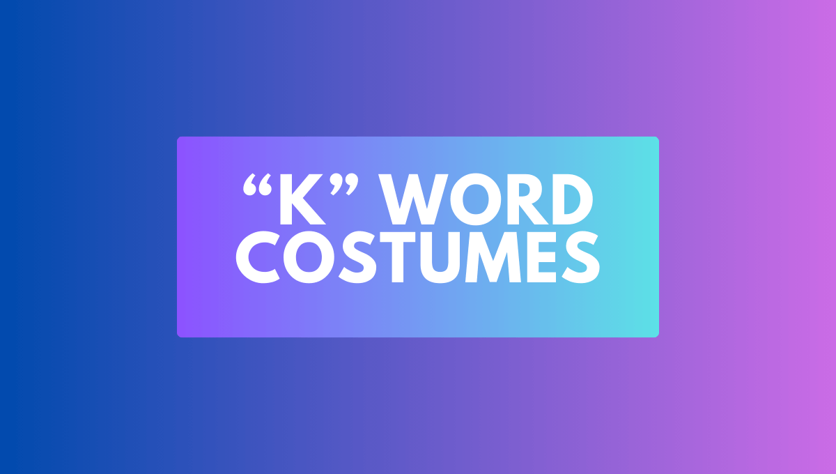 Best Costumes Starting With K